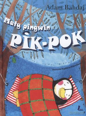 Mały Pingwin Pik-Pok Wyd.2011 (twarda) - Adam Bahdaj [KSIĄŻKA]
