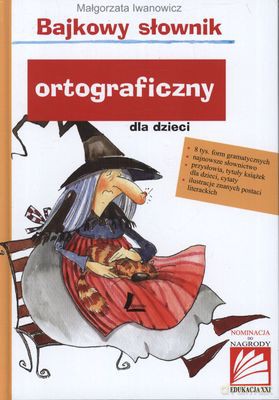 Bajkowy Słownik Ortograficzny Dla Dzieci (twarda) - Małgorzata Iwanowicz [KSIĄŻKA]
