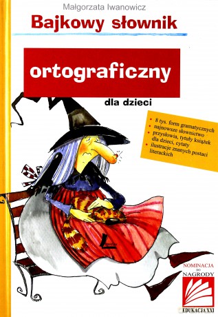 Bajkowy Słownik Ortograficzny Dla Dzieci (twarda) - Małgorzata Iwanowicz [KSIĄŻKA]