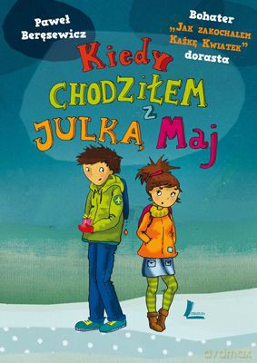 Kiedy Chodziłem Z Julką Maj (twarda) - Paweł Beręsewicz [KSIĄŻKA]