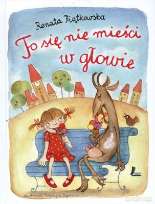 To Się Nie Mieści W Głowie (twarda) - Renata Piątkowska [KSIĄŻKA]