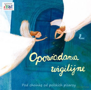 Opowiadania Wigilijne Pod Choinkę Od Polskich Pisarzy Wyd.II (twarda) [KSIĄŻKA]