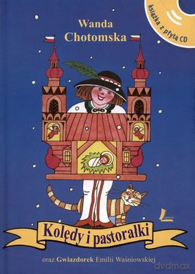 Kolędy I Pastorałki Wyd.III (twarda) - Wanda Chotomska [KSIĄŻKA]+[CD]