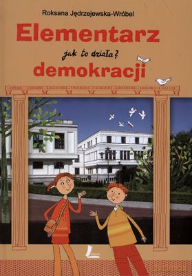 Elementarz Demokracji Jak To Działa (twarda) - Roksana Jędrzejewska-Wróbel [KSIĄŻKA]