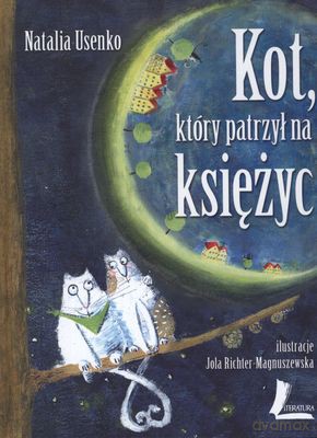 Kot Który Patrzył Na Księżyc (twarda) - Natalia Usenko [KSIĄŻKA]