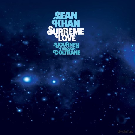 Sean Khan: Supreme Love A Journey Through Coltrane (digipack) [CD]
