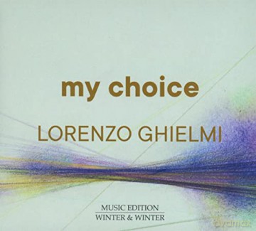Lorenzo Ghielmi: My Choice [CD]