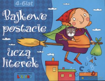Bajkowe Postacie Uczą Literek 4-6 Lat [KSIĄŻKA]