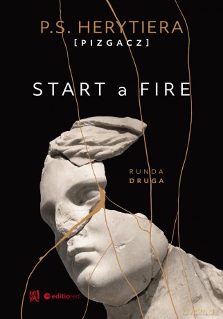 Start a Fire. Runda druga - P.S. Herytiera "pizgacz" [KSIĄŻKA]