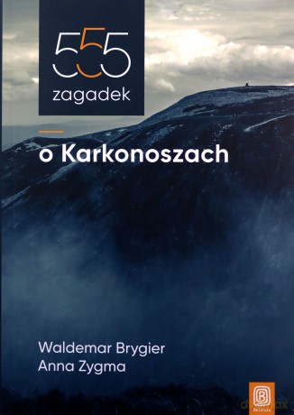 555 zagadek o Karkonoszach - Waldemar Brygier, Anna Zygma [KSIĄŻKA]