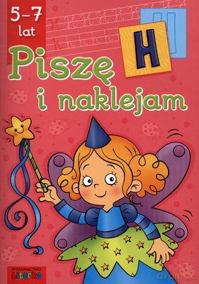 Piszę I Naklejam 5-7 Lat [KSIĄŻKA]