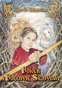 Borek i bogowie słowian - Igor Górewicz [KSIĄŻKA]