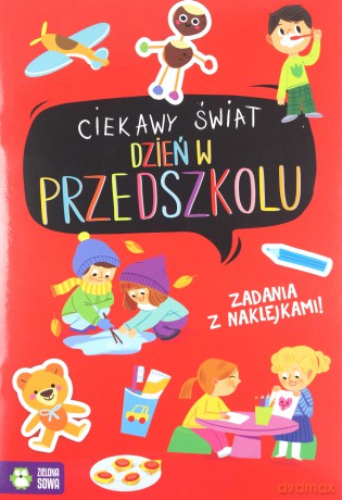 Ciekawy świat. Dzień w przedszkolu [KSIĄŻKA]