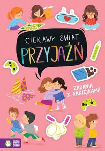Ciekawy świat. Przyjaźń [KSIĄŻKA]