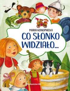 Co słonko widziało - Maria Konopnicka [KSIĄŻKA]