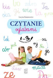 Czytanie sylabami. Zadania dla klas 1-3 - Lucyna Kasjanowicz [KSIĄŻKA]