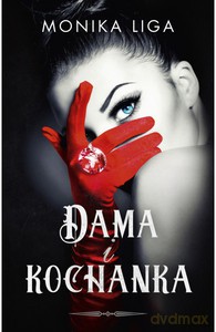 Dama i kochanka - Monika Liga [KSIĄŻKA]
