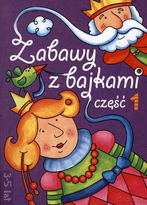Zabawy Z Bajkami Cz.1 [KSIĄŻKA]
