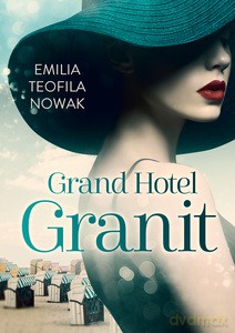 Grand Hotel Granit - Emilia Teofila Nowak [KSIĄŻKA]