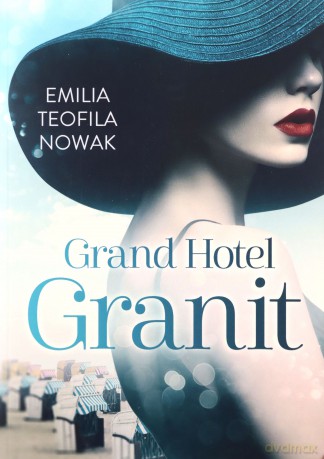 Grand Hotel Granit - Emilia Teofila Nowak [KSIĄŻKA]