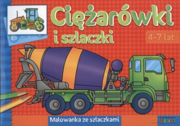 Ciężarówki I Szlaczki Malowanka Ze Szlaczkami [KSIĄŻKA]