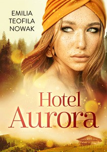Hotel Aurora - Emilia Teofila Nowak [KSIĄŻKA]