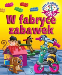 Hulajnoga Zuzia. W fabryce zabawek - Karolina Górska [KSIĄŻKA]