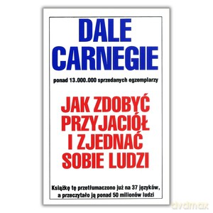 Jak zdobyć przyjaciół i zjednać sobie ludzi - Dale Carnegie [KSIĄŻKA]
