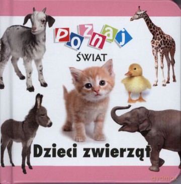 Poznaj Świat Dzieci Zwierząt (twarda) [KSIĄŻKA]
