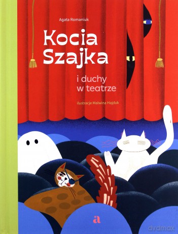 Kocia Szajka i duchy w teatrze - Agata Romaniuk [KSIĄŻKA]