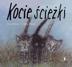 Kocie ścieżki - Piotr Wilkoń, Józef Wilkoń [KSIĄŻKA]