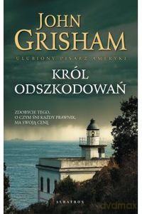 Król odszkodowań - John Grisham [KSIĄŻKA]