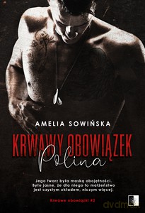 Krwawy obowiązek. Polina - Amelia Sowińska [KSIĄŻKA]
