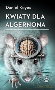 Kwiaty dla Algernona - Daniel Keyes [KSIĄŻKA]