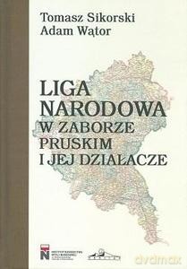 Liga Narodowa w zaborze pruskim i jej działacze - Tomasz Sikorski, Adam Wątor [KSIĄŻKA]