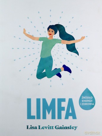 Limfa. Źródło energii i zdrowia - Levitt Gainsley Lisa [KSIĄŻKA]