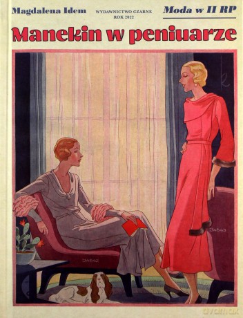 Manekin w peniuarze. Moda w II RP - Magdalena Idem [KSIĄŻKA]