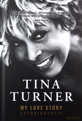 My Love Story. Autobiografia - Tina Turner [KSIĄŻKA]