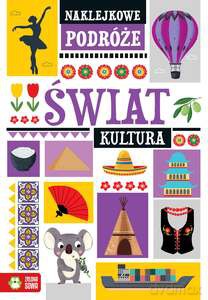 Naklejkowe podróże. Świat. Kultura [KSIĄŻKA]