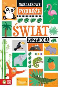 Naklejkowe podróże. Świat. Przyroda [KSIĄŻKA]