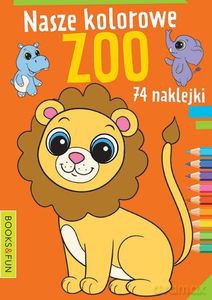 Nasze kolorowe Zoo [KSIĄŻKA]