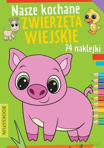 Nasze kolorowe Zwierzeta wiejskie [KSIĄŻKA]