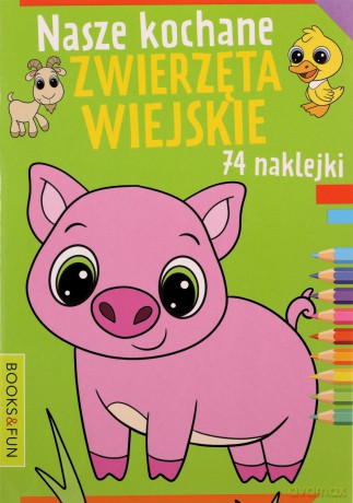 Nasze kolorowe Zwierzeta wiejskie [KSIĄŻKA]