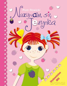 Nazywam się Jeżynka - Piotr Rowicki [KSIĄŻKA]