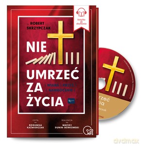 Nie umrzeć za życia (audiobook) - ks Skrzypczak Robert, prof. [AUDIOBOOK]
