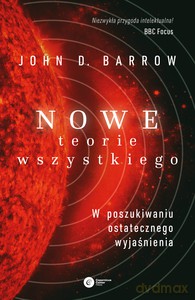Nowe Teorie Wszystkiego.. W poszukiwaniu ostatecznego wyjaśnienia wyd. 2 - D. Barrow John [KSIĄŻKA]