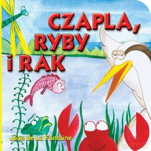 Czapla Ryby I Rak (twarda) - Jean De La Fontaine [KSIĄŻKA]