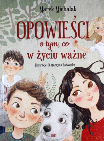 Opowieści o tym, co w życiu ważne - Marek Michalak [KSIĄŻKA]