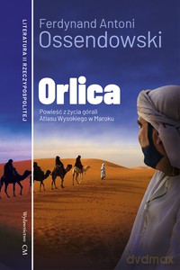 Orlica. Powieść z życia górali Atlasu Wysokiego w Maroku - Antoni Ossendowski Ferdynand [KSIĄŻKA]
