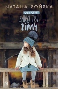 Ostatni śnieg tej zimy - Natalia Sońska [KSIĄŻKA]